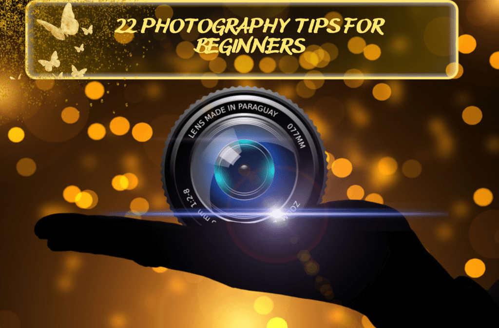 22 Photography Tips for Beginners
