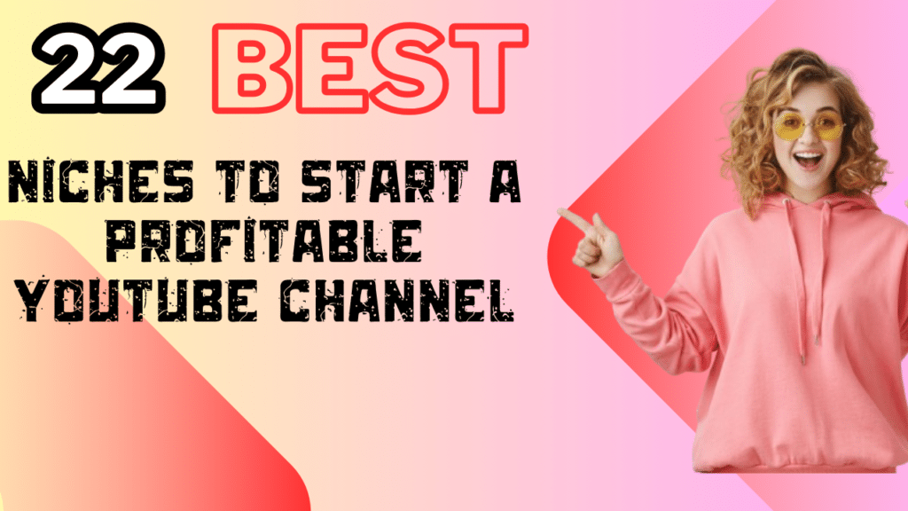 22 Best Niches to Start a Profitable YouTube Channel