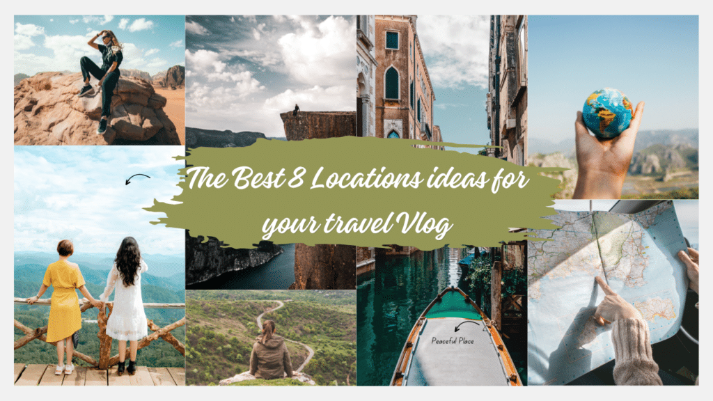 The Best 8 Locations ideas for your travel Vlog