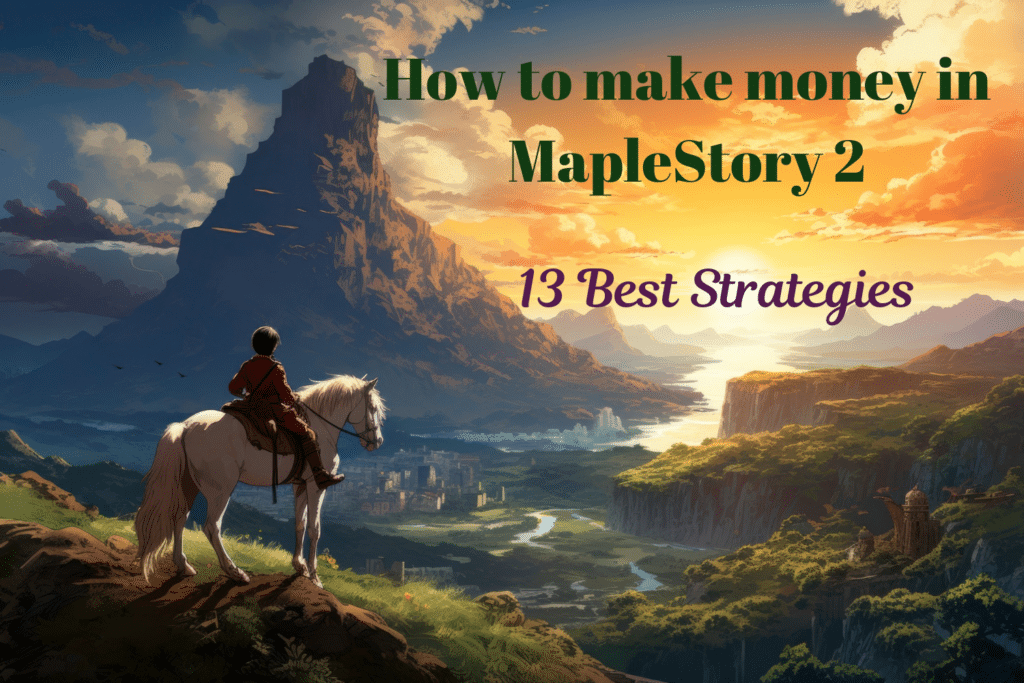How to make money in MapleStory 2: 13 Best Strategies