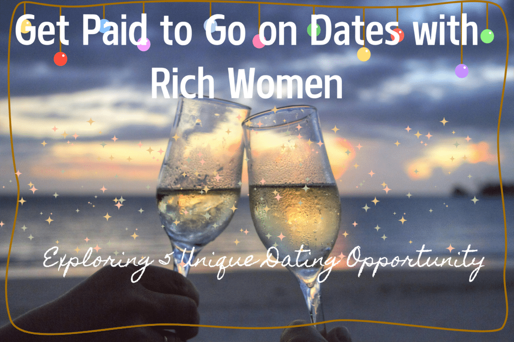 Get Paid to Go on Dates with Rich Women