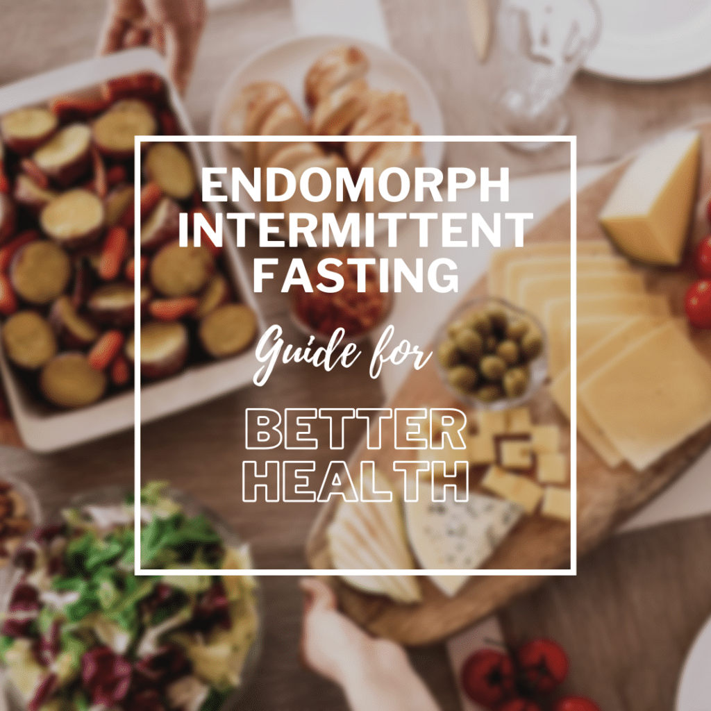 Endomorph Intermittent Fasting - Guide for Better Health