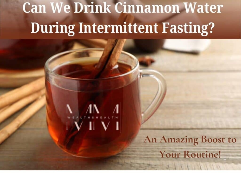 Can We Drink Cinnamon Water During Intermittent Fasting?