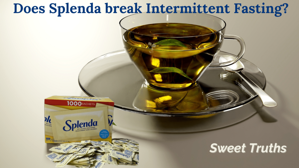 Does Splenda break intermittent fasting? - Sweet truths