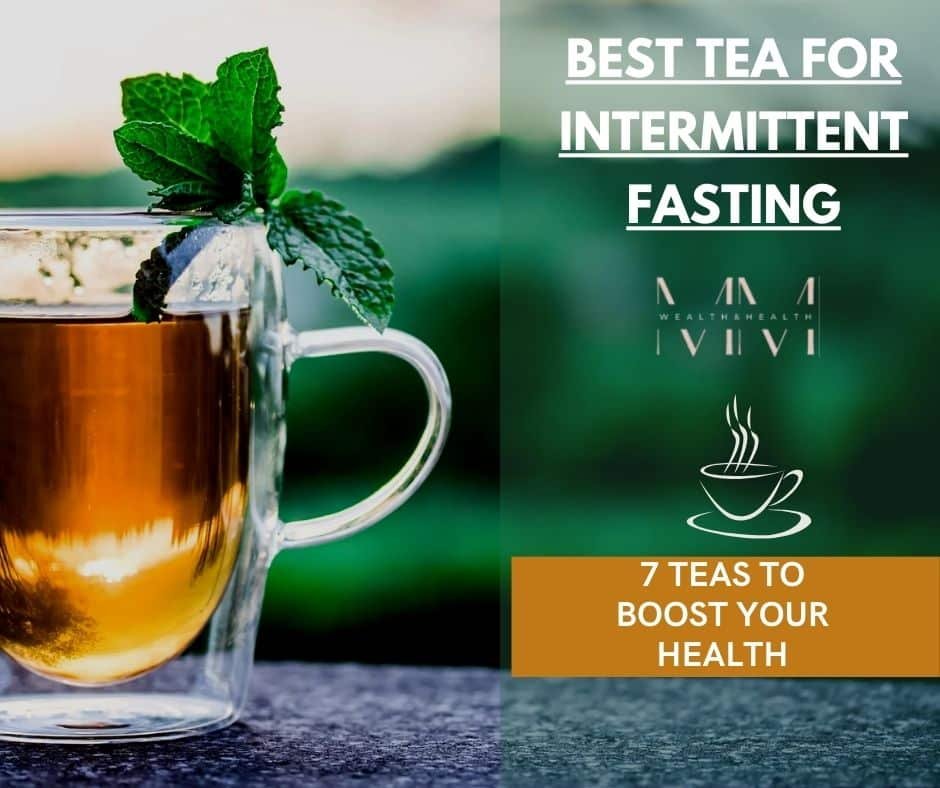 Best Tea for Intermittent Fasting - 7 Teas to Boost Your Health