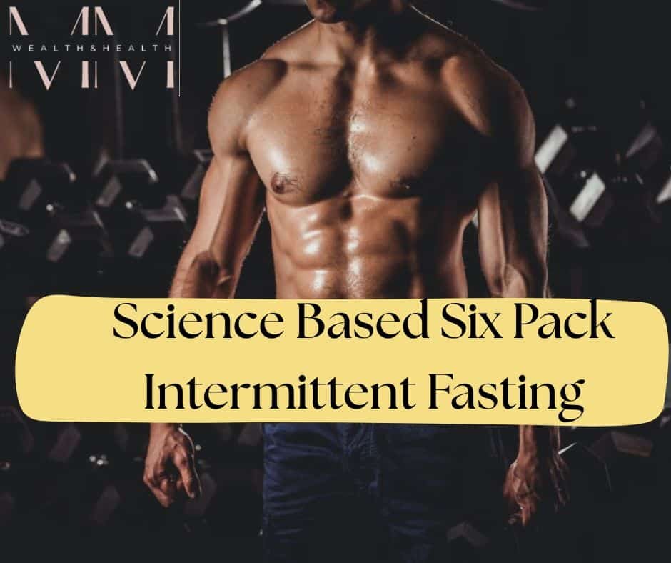 Science Based Six Pack Intermittent Fasting