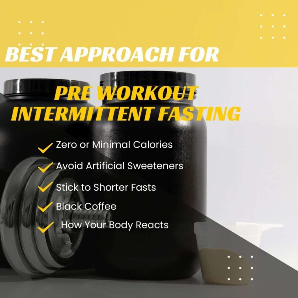 Best approach for Pre workout Intermittent fasting